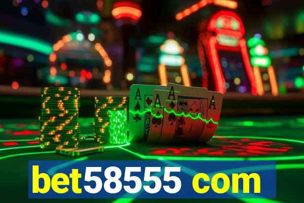 bet58555 com